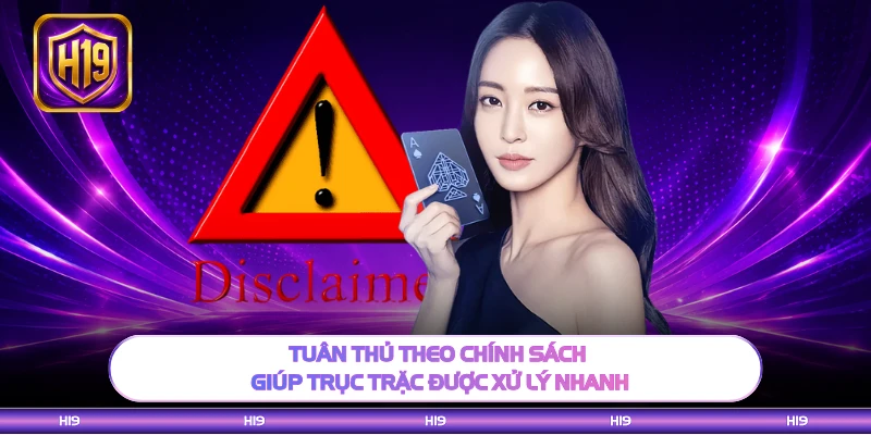 Tuân thủ theo chính sách giúp trục trặc được xử lý nhanh